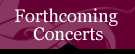 Forthcoming Concerts